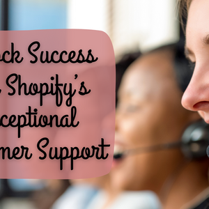 Build, Grow, and Succeed with Shopify’s Award-Winning Support