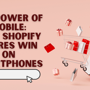 Is Your Shopify Store Mobile-Ready? Here's Why It Should Be